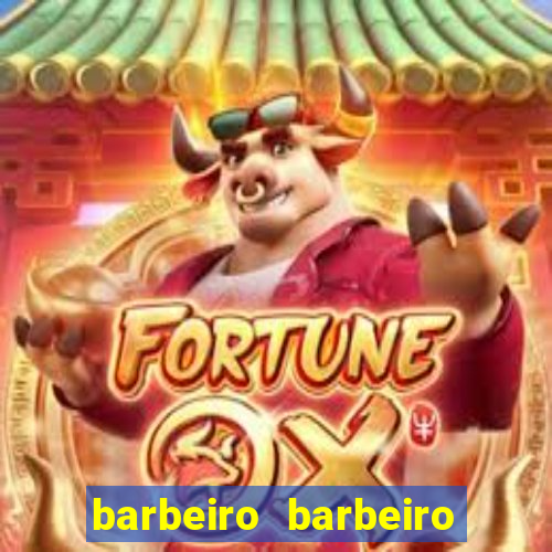 barbeiro barbeiro barbeiro bicho significado espiritual